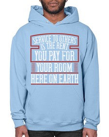 Service to others is the rent you pay for your room here on Earth Style 30# - volunteer- Hoodie