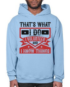 Thats What I Do I Volunteer And I know Things Style 27# - volunteer- Hoodie