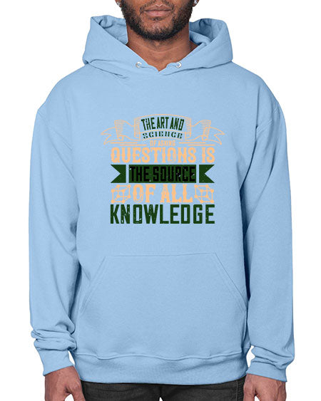 The art and science of asking questions is the source of all knowledge 309# - general science- Hoodie