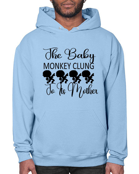 The baby monkey clung to  - monkey- Hoodie