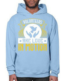 Volunteers are love in motion Style 14# - volunteer- Hoodie