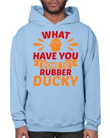 What Have You Done To Rubber Ducky Style 9# - ducks- Hoodie