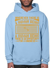 Wherever there is a human being there is an opportunity for a kindness Style 7# - volunteer- Hoodie