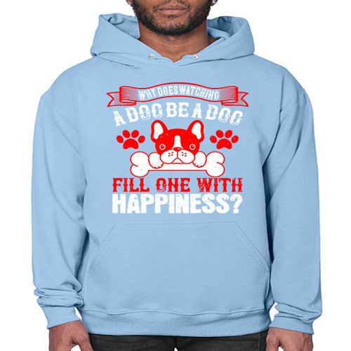 Why does watching a dog be a dog fill one with happiness Style 137# - dogs- Hoodie