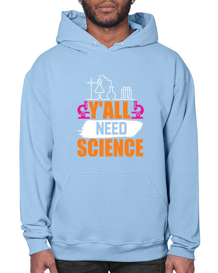 Yall Need Science 4# - general science- Hoodie