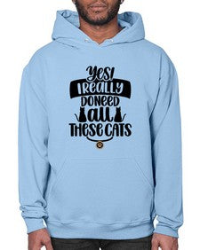 Yes I Really Do Need Style 109# - cats- Hoodie