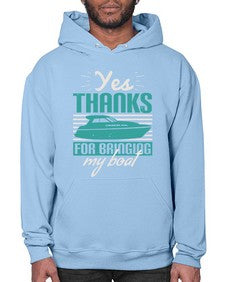 Yes thanks for bringing my boat 46# - boats- Hoodie