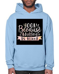 Yoga Because Adulting Is Hard  613# - yoga- Hoodie