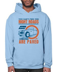 You cant find the right roads when the streets are paved 93# - car- Hoodie