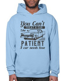 You cant treat a car like a patient A car needs love 97# - car- Hoodie