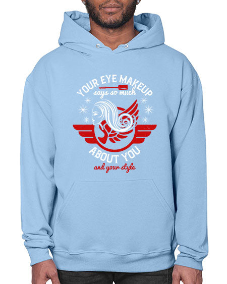 Your eye makeup says so much about you and your style Style 171# -makeup Hoodie