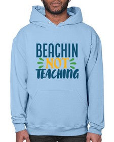 beachin not teaching Style 63# - teacher- Hoodie