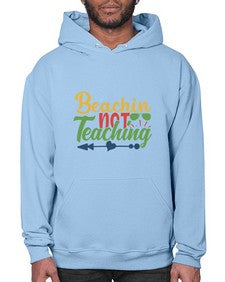 beachin not teaching Style 64# - teacher- Hoodie