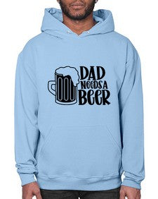 dad needs a beer 890# - beer- Hoodie