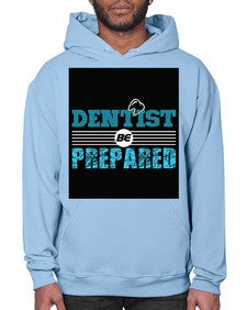 dentist be prepared 695# - dentist- Hoodie