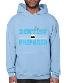 dentist be prepared 696# - dentist- Hoodie