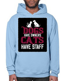dog have owners cat have stafe Style 45# - cats- Hoodie