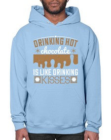 drinking hot chocolate is like drinking kisses 151# - chocolate- Hoodie