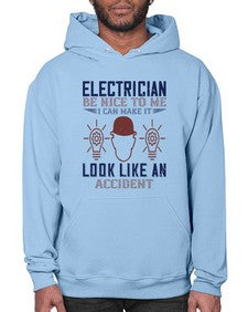 electrician nice to me i can make it look like an accident Style 139# - engineer- Hoodie
