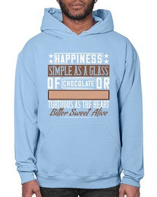 happiness simple as a glass of chocolate or tortuous as the heart bitter sweet alive 185# - chocolate- Hoodie