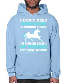 i dont need a knight in shining armor - horse- Hoodie