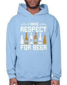 i have respect for beer 1111# - beer- Hoodie