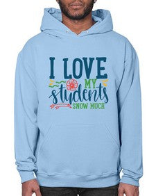 i love my students snow much Style 202# - teacher- Hoodie