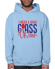 i need a huge glass of beer 1151# - beer- Hoodie