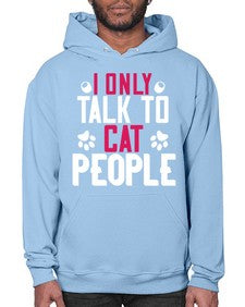 i only talk to cat people Style 58# - cats- Hoodie