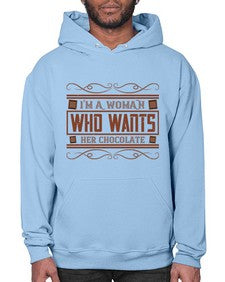 im a woman who wants her chocolate 273# - chocolate- Hoodie
