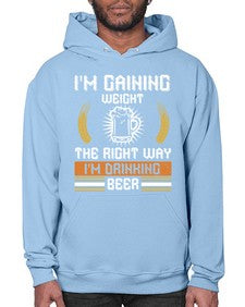 im gaining weight the right way im drinking beer 1190# - beer- Hoodie