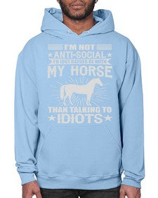 im not anti social id just rather be with my horse - horse- Hoodie