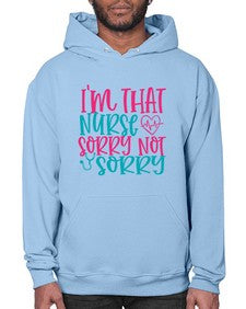 im that nurse sorry not sorry Style 236# - nurse- Hoodie