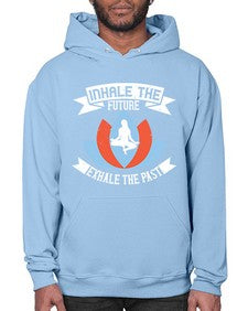 inhale the future exhale the past  336# - yoga- Hoodie