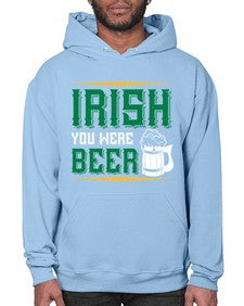 irish you were beer 1212# - beer- Hoodie