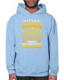 its a Libra thinggraphic 268# - libra- Hoodie
