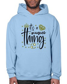 its a cancer thing 264# - cancer- Hoodie
