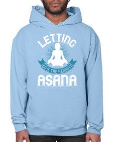 letting go is the hardest asana  407# - yoga- Hoodie