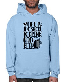 life is too short to drink 1320# - beer- Hoodie