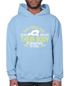 most people have no idea how good their body is designed to feel  457# - yoga- Hoodie