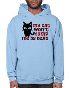 my cat wont dump me by text - cats- Hoodie