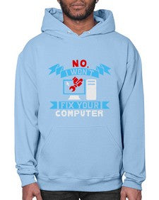 no i wont fix your computer 20# - computer- Hoodie