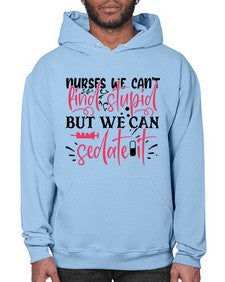 nurses we cant find stupid but we can sedate it Style Style 1255# - nurse- Hoodie