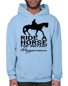 ride a horse for instant happiness - horse- Hoodie