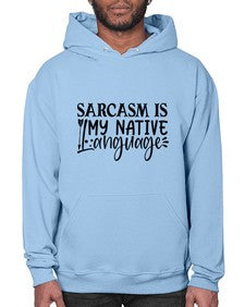 sarcasm is my native language 80# - sarcastic- Hoodie