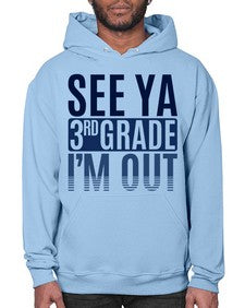 see ya third grade im out 845# - third grade- Hoodie