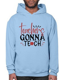 teachers gonna teach Style 395# - teacher- Hoodie