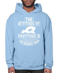the attitude of gratitude is the highest yoga  544# - yoga- Hoodie