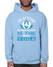 the attitude of gratitude is the highest yoga  545# - yoga- Hoodie