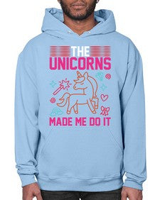 the unicorns made me do it 434# - unicorn- Hoodie